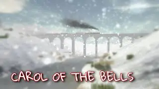 Carol Of The Bells - A Trainz Driver 2 Music Video