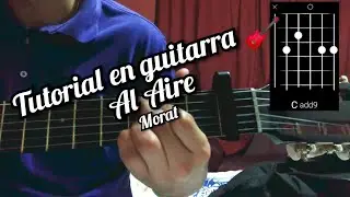 Al Aire Morat tutorial en guitarra 🎸