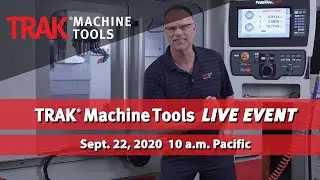 TRAK Machine Tools - VMC7 (from 9/22/20 live event)