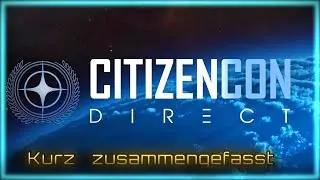 CitizenCon Direct 2955 - Das Wichtigste in gut 5 Minuten | Star Citizen