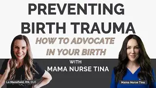 How to Advocate in Your Birth: Saying No, Good RNs, & Preventing Birth Trauma with Mama Nurse Tina