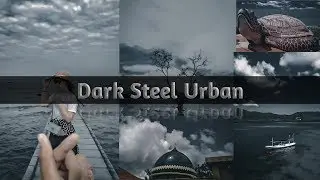 LIGHTROOM CC TUTORIAL || Dark Steel Urban || Tutorial Photography
