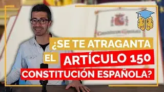 Artículo 150 de la Constitución, ¿se te atraganta? 😰