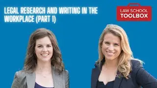 Legal Research and Writing in the Workplace (Part I)