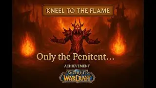 WoW Guide: How to solo 'Only the Penitent' Achievement in Firelands &ndash; Glory of the Firelands Raider