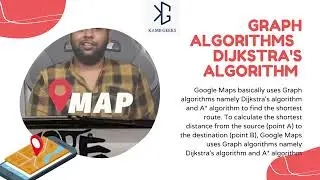 Google Maps essentially uses two Graph algorithms &ndash; Dijkstra&rsquo;s algorithm and A* algorithm