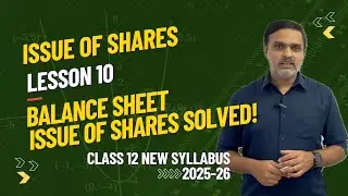 Issue of Shares Balance Sheet Solved 📊 | Step-by-Step Method | Class 12 Lesson 10