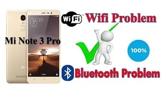 Mi Note 3 Pro flash after Wifi and Bluetooth Not working || Solution by Gsm Ekram || 2017