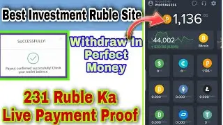 Best Investment Ruble Earning Site 2021 || 231 Ruble Ka Live Payment Proof || Best Ruble Mining Site