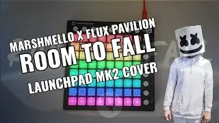 Marshmello x Flux Pavilion - Room to Fall (Launchpad MK2 Cover)