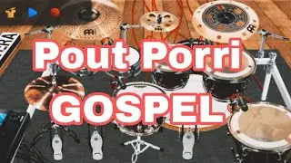 Pout Porri remixes GOSPEL //Real drum cover