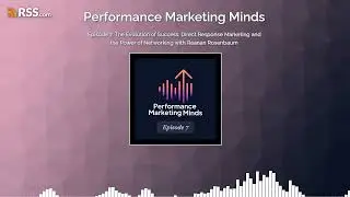 Episode 7. The Evolution of Success: Direct Response Marketing and the Power of Networking...