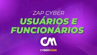 Zap Cyber - 04 - WhatsApp / Cria&ccedil;&atilde;o de usu&aacute;rios e editar funcion&aacute;rios fun&ccedil;&atilde;o USER e ADMIN.