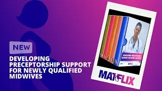 Trailer: Developing Preceptorship Support for Newly-Qualified Midwives Boxset