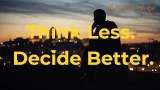 Why Deep Thinking Requires Fewer Decisions | Personal Growth - Daily Stoic Mindset