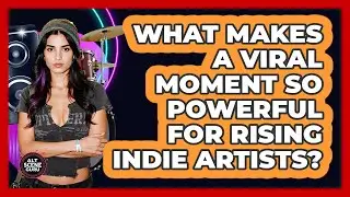 What Makes A Viral Moment So Powerful For Rising Indie Artists? - Alt Scene Guru