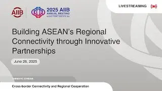 Building ASEAN&rsquo;s Regional Connectivity through Innovative Partnerships