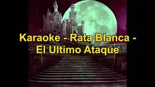 Karaoke - Rata Blanca - El Ultimo Ataque