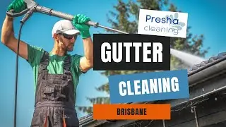 Gutter Cleaning Brisbane | Presha Cleaning