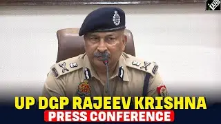 LIVE: Uttar Pradesh DGP Rajeev Krishna addresses press conference on Law & order situation |Lucknow