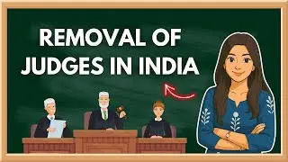 Removal of Judges in India | Judges Inquiry Act, 1968 | Impeachment Process | Dipshikha Anand