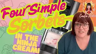 Four Simple Sorbets In The Ninja Creami ! Easy Summertime Treats | CARLA JENKINS