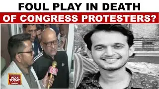 Congress Protesters Death Sparks Controversy: Foul Play In Death Of Cong Protesters? | India Today