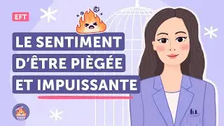 Le sentiment d’être piégée, coincée, impuissante ⚡️- EFT