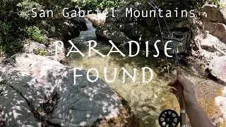 Fly Fishing - Paradise Found in the San Gabriels