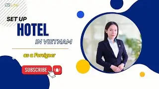 How to Set Up a Hotel in Vietnam: 100% FDI, Zoning Compliance & Operational Licenses | LTS LAW FIRM