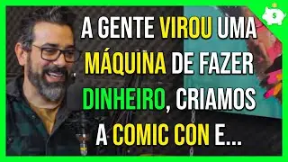 COMO FOI CRIAR O MAIOR EVENTO GEEK DO BRASIL (&Eacute;rico Borgo) - FORTUNA CORTES