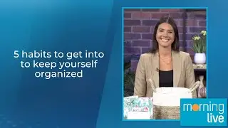 5 habits to get into to keep yourself organized