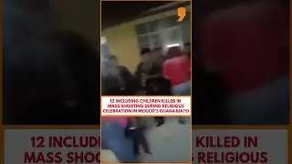 12 Killed in Mexico Festival Shooting | Chaos Erupts at St. John Celebration in Irapuato | News9