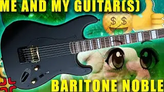 Me and My Guitar(s) - Ep.4  -  Baritone Noble