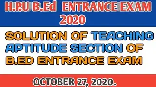 B.Ed.H.P.U.Entrance  exam 2020 fully solved answer key/Teaching Aptitude & section/27/10/2020