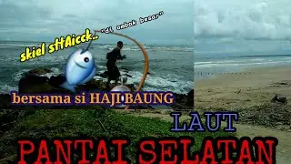 CASTINK DI LAUT KIDUL PANTAI SELATAN //bikin merinding.