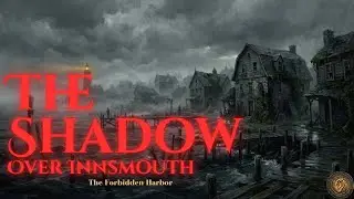 The Forbidden Harbor | The Shadow Over Innsmouth (Ch.1) | Audiobook | H.P. Lovecraft
