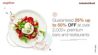 You crave for delicacies, you win! Presenting EazyDiner IndusInd Bank Platinum Credit Card