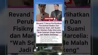 Revand Narya Perubahan Drastis Setelah Jadi Single,Makin Ganteng! #beritaviral #trending #viralvideo