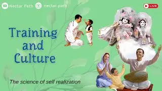 Training and Culture| The Science Of Self Realization | Hayagriva Charan Das | SP Book Reading