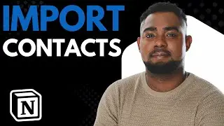How to Import Contacts into Your Notion Workspace | Easy Step-by-Step Guide