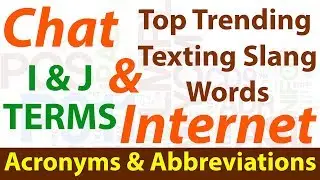 Top Trending Chat & Internet Texting Slang Words | Most Common Acronyms & Abbreviations | I&J Terms