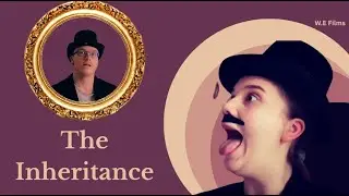 The Inheritance (WE Films, Short Comedy Drama)