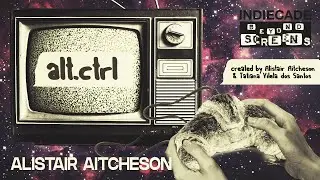 ALT+CTRL show: Alistair Aitcheson talks about his playformances and remote games with Twitch chats