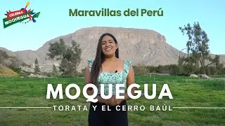 🌎 Maravillas del Per&uacute;: Torata y el Cerro Ba&uacute;l #turismo #peru #moquegua