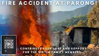 TRAGIC FIRE INCIDENT AT PARONG, SIANG DISTRICT, ARUNACHAL PRADESH !