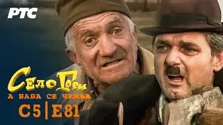 Selo gori, a baba se češlja | Sezona 5 | Epizoda 81 | 
