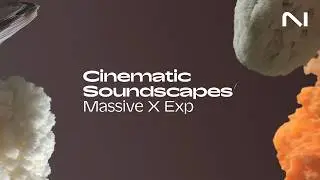 Sounds of Cinematic Soundscapes Massive X Expansion | Native Instruments