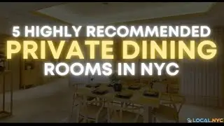 5 Highly Recommended Private Dining Rooms in New York City