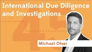 47. International Due Diligence and Investigations with Michael Olver
